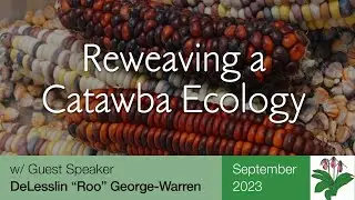 Reweaving a Catawba Ecology - Southern Piedmont Chapter - September 2023