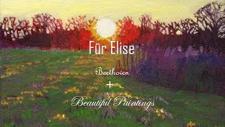 Für Elise - Beethoven + Beautiful Paintings