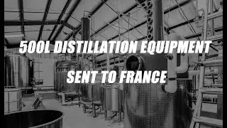 500L distillation equipment sent to France