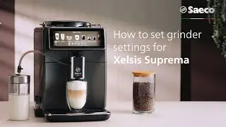 How to set grinder settings for Saeco Xelsis Suprema & Xelsis Deluxe