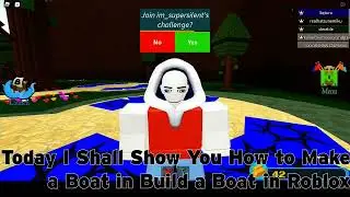 How to build a boat in Build A Boat For Treasure! (tutorial)