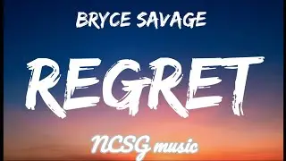 Bryce savage - Regret [Lyrics]