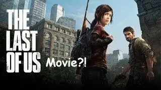 The Last of Us Movie?!