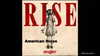 Skillet - American Noise (Rise) 2013