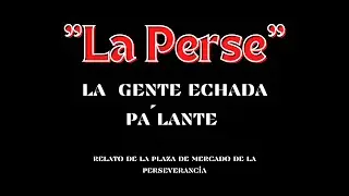 "La Perse" La gente echada pa´lante- Juan Andrés Romero y Sara Rodríguez