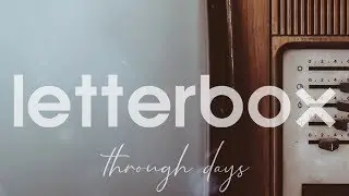 Letterbox - Through Days [Studio Video]