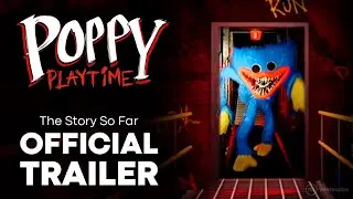 POPPY PLAYTIME: The Story So Far - OFFICIAL TRAILER (2024)