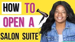 HOW TO OPEN A SALON SUITE IN 2022 IN FLORIDA | 7 MUST HAVES!!!