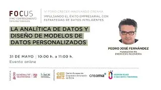 La analítica de datos y diseño de modelos de datos personalizados | IV Foro Crecer Innovando CREAMA