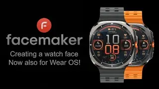 Creating a Watch Face - Now also for Wear OS!
