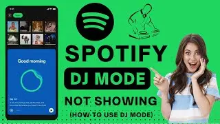 Spotify Dj Mode Option Not Showing | How to Use Dj Mode On Spotify