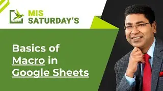 MIS Saturdays | Basics of Macro in Google Sheets