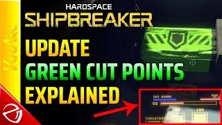 Hardspace: Shipbreaker - Update - Green Cut Points Explained + New Ship Type