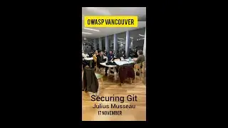 OWASP Vancouver - Securing Git with Julius Musseau