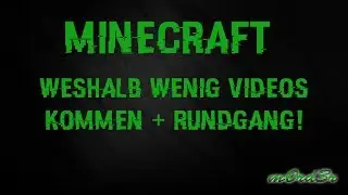 Weshalb wenig Videos kommen + Rundgang -Minecraft-