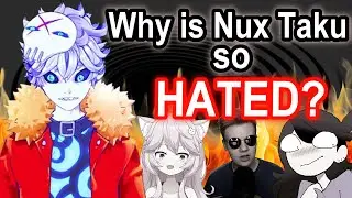 Why is Nux Taku so Hated?