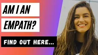 Am I an empath? | Empathic Vibes