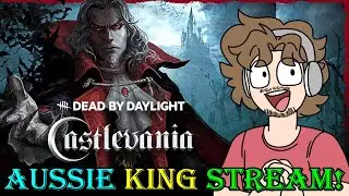 Aussie King Gaming Stream || Dead by Daylight Castlevania PTB (and also Joy of Creation Demo)