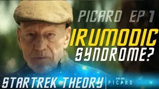 Picard Irumodic Syndrome? | Star Trek Picard Theory
