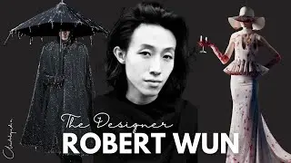 Exploring the Creative Genius of Robert Wun: Fashion, Innovation, and Empowerment
