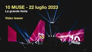 10 MUSE - 22 luglio 2023 la grande festa