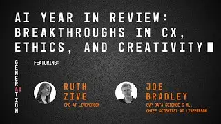 Generation AI podcast: AI Year in Review: Breakthroughs in CX, Ethics, And Creativity