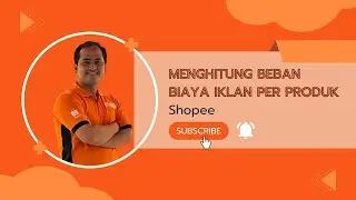 Menghitung Beban Biaya Iklan Per Produk di Shopee