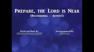 Prepare, the Lord is Near (Recessional - Advent)