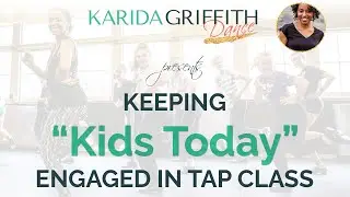 Dealing with "kids today" in our Tap classes