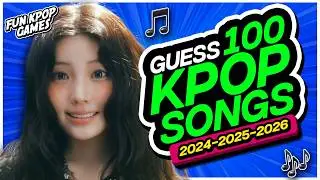 ⭐️ GUESS 100 KPOP SONGS FROM 2024 TO 2026 | KPOP QUIZ - FUN KPOP GAMES 2026