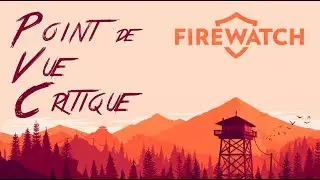 Firewatch - PVC #4