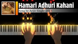 Hamari Adhuri Kahani | Piano Cover | Song By Arijit Singh • 2015 | Shrikesh Ambadkar 