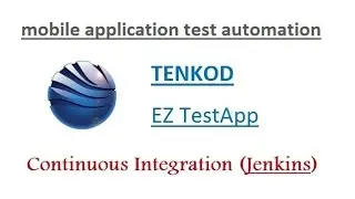 Mobile Applications Test Automation - TENKOD EZ TestApp - Continuous Integration (Jenkins)