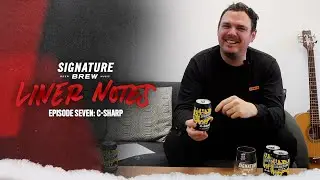 Signature Brew: Liner Notes Episode 7 - C-Sharp