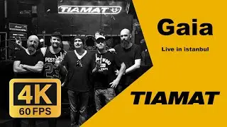 Tiamat - Gaia - istanbul 2022 - 4K - 60fps - High Quality Sound