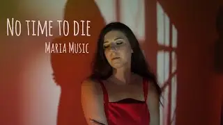 NO TIME TO DIE - Billie Eilish | Cover by Maria Andrianova