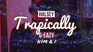 G-Eazy & Halsey - Him & I (Trapically Remix)