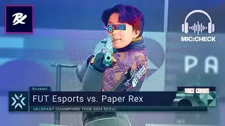 VALORANT Champions Seoul: Paper Rex vs FUT Esports | Voice Comms
