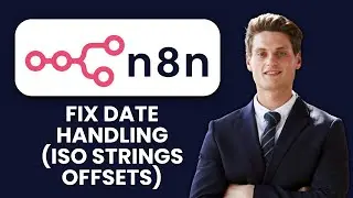 How to Fix n8n Date Handling 🕒 Fix ISO Strings, Time Offsets & DST Conversions