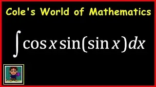 Integral of cos x(sin(sin x)) ❖ Calculus ❖ Trig Integrals