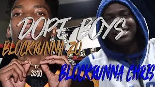 Blockrunna Chris & Blockrunna Zo - Dope Boys
