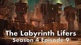 Labyrinth Lifers - Season 4 Episode 9