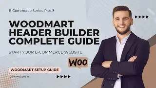 Upgrade Your Website: Build a Professional Header with WoodMart