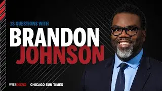 Brandon Johnson | 13 Questions with Chicago Mayoral Candidates
