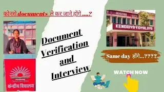 ALL ABOUT DOCUMENT VERIFICATION AND INTERVIEW IN KVS ...🏫👨‍🏫👩‍🏫📅