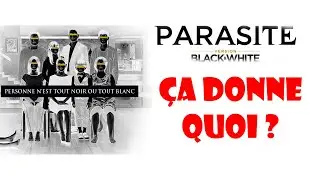 PARASITE en noir et blanc... CA DONNE QUOI ?