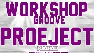 3º WORKSHOP GROOVE PROEJECT Madrid PROMO.