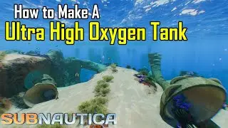 Subnautica - Ultra High Capacity Tank