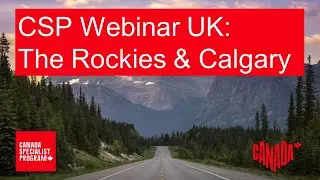 CSP Webinar UK: The Canadian Rockies & Calgary