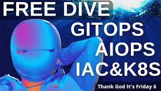 Free Dive GitOps/AIOps/IaC | Вакансії, статті, факапи | Мотивація та наснага | Слава Богу Пʼятниця#6